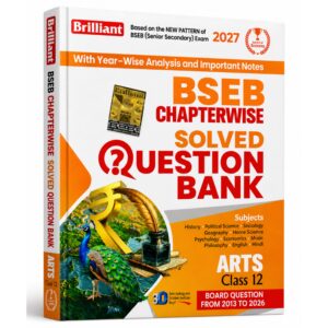 Brilliant BSEB Chapterwise Solved Question Bank Arts Class 12 2027 Bihar Board Previous Year Questions Book
