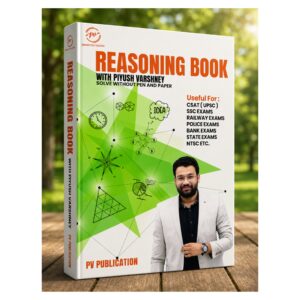 PV Publication Reasoning Book by Piyush Varshney for UPSC CSAT, SSC, Railway, Bank, Police and State Level Competitive Examination Preparation