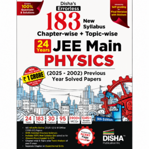 183 New Syllabus Chapter-wise and Topic-wise JEE Main Physics Previous Year Solved Papers (2025–2002), 24 Years, 9th Edition by Disha Publication.