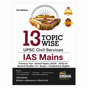13 Topic-Wise UPSC Civil Services IAS Mains Previous Year Solved Papers 2013-2025 by Disha Publication, covering GS 1-4, Essay and Compulsory English.