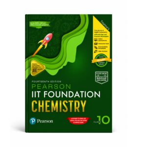 Pearson IIT Foundation Chemistry Class 10 Fourteenth Edition for JEE Foundation NSO Olympiad and Competitive Exam Preparation