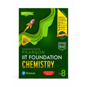 Pearson IIT Foundation Chemistry Class 8 Fourteenth Edition for JEE Foundation Olympiad NSO NTSE and School Competitive Exam Preparation