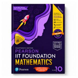 Pearson IIT Foundation Mathematics Class 10 Fourteenth Edition for JEE Foundation Olympiad NSO and Competitive Exam Preparation