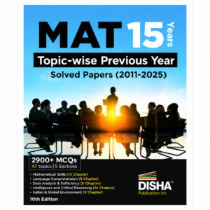 MAT 15 Years Topic-Wise Previous Year Solved Papers (2011-2025) | 2900+ MCQs | 10th Edition | Disha Publication