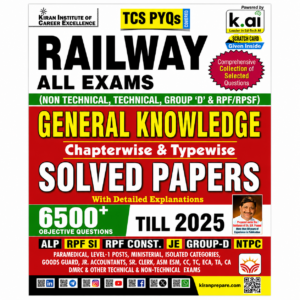 Kiran Railway All Exams General Knowledge Chapterwise and Typewise Solved Papers till 2025 with 6500+ objective questions and detailed explanations for RRB and Railway recruitment examinations.