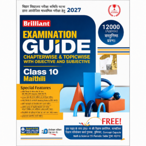 Brilliant Examination Guide Class 10 Maithili for Bihar Board 2027 featuring chapterwise and topicwise objective and subjective questions with approximately 12,000 practice questions.