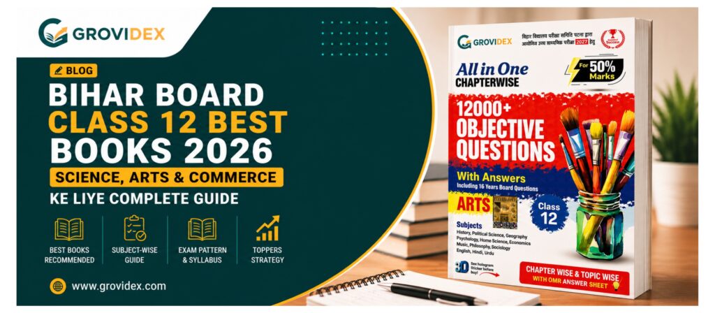 Bihar Board Class 12 Best Books 2026 featured banner by Grovidex showcasing Science, Arts and Commerce preparation books with subject-wise study guide for BSEB Class 12 students.