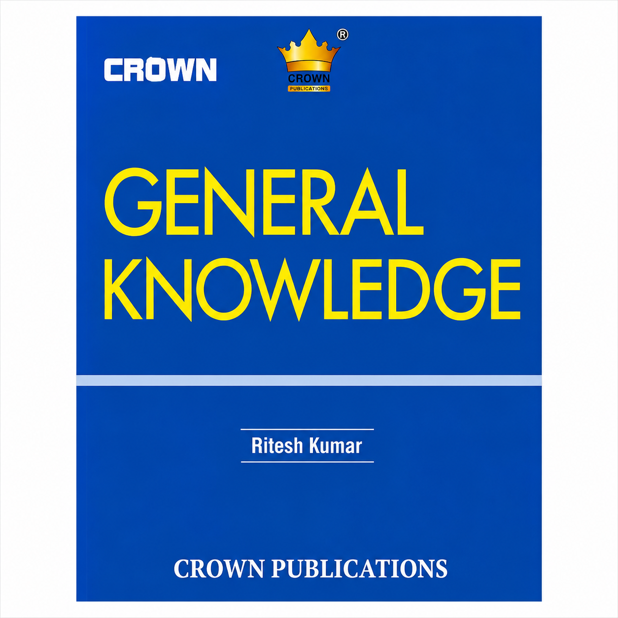 Crown General Knowledge book by Ritesh Kumar for competitive examinations published by Crown Publications.