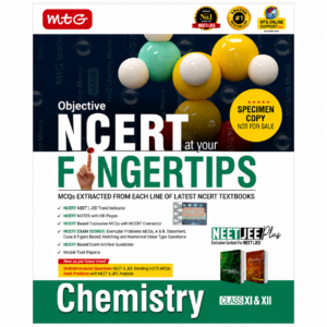 MTG Objective NCERT at Your Fingertips Chemistry for Class 11 and 12 NEET JEE