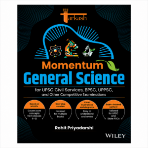 Tarkash Momentum General Science book for UPSC Civil Services BPSC UPPSC and other competitive examinations