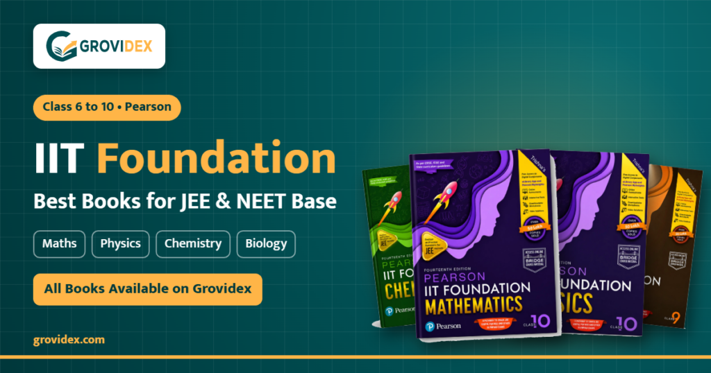 Best Pearson IIT Foundation Books for Class 6 to 10 - Maths, Physics, Chemistry, Biology - Grovidex