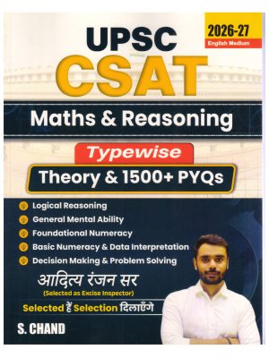 UPSC CSAT Maths & Reasoning Typewise Theory and 1500+ PYQs English Medium 2026-27 | Logical Reasoning, Mental Ability, Numeracy & Data Interpretation | S. Chand