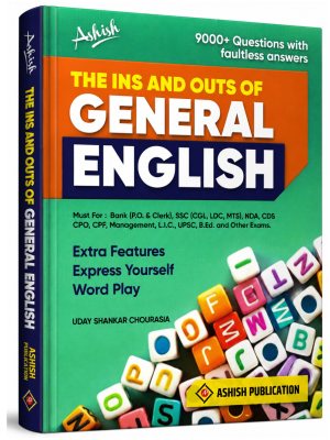 Ashish The Ins and Outs of General English for SSC CGL, Banking, NDA, CDS, UPSC & Competitive Exams