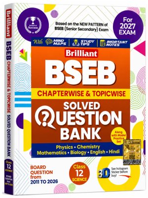 Brilliant BSEB Class 12 Science Chapterwise & Topicwise Solved Question Bank 2027 | Bihar Board Senior Secondary Exam | Physics, Chemistry, Mathematics, Biology, English & Hindi
