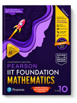 Pearson IIT Foundation Mathematics Class 10 | 14th Edition | JEE Foundation, Olympiad & Competitive Exam Preparation