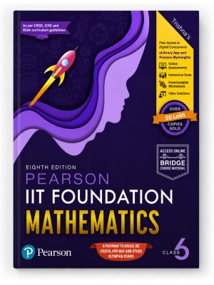 Pearson IIT Foundation Mathematics Class 6 | 8th Edition | JEE Foundation, Olympiad & Competitive Exam Preparation
