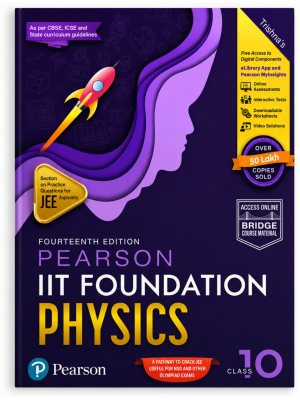 Pearson IIT Foundation Physics Class 10 | 14th Edition | JEE Foundation, Olympiad & Competitive Exam Preparation