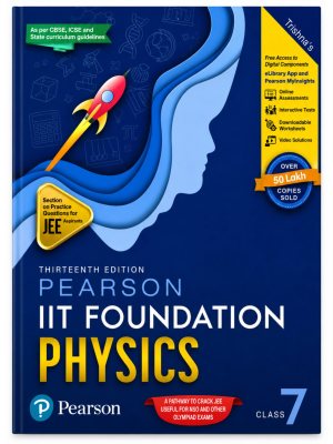 Pearson IIT Foundation Physics Class 7 | 13th Edition | JEE Foundation, Olympiad & Competitive Exam Preparation