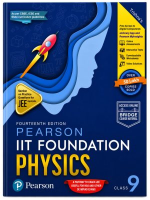 Pearson IIT Foundation Physics Class 9 | 14th Edition | JEE Foundation, Olympiad & Competitive Exam Preparation