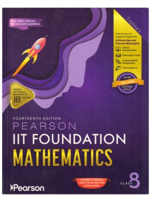 Pearson IIT Foundation Mathematics Class 8 | 14th Edition | JEE Foundation, Olympiad & Competitive Exam Preparation