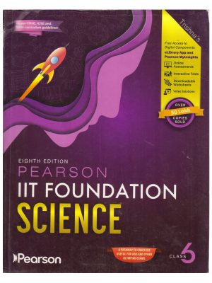 Pearson IIT Foundation Science Class 6 | 8th Edition | JEE Foundation, Olympiad & Competitive Exam Preparation