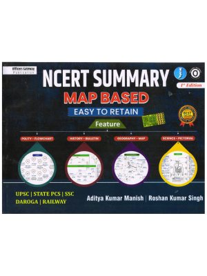 NCERT Summary Map Based Easy To Retain (1st Edition) | Aditya Kumar Manish & Roshan Kumar Singh | Officers Gateway Publication