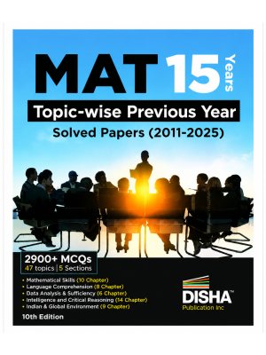MAT 15 Years Topic-Wise Previous Year Solved Papers (2011-2025) | 2900+ MCQs | 10th Edition | Disha Publication
