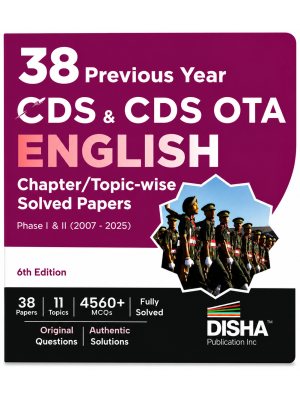 38 Previous Year CDS & CDS OTA English Chapter/Topic-wise Solved Papers (2007–2025) Phase I & II | 6th Edition | Disha Publication
