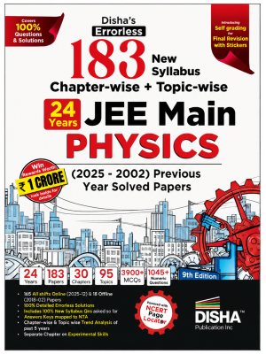 183 New Syllabus Chapter-wise & Topic-wise JEE Main Physics Previous Year Solved Papers (2025–2002) | 24 Years | 9th Edition | Disha Publication