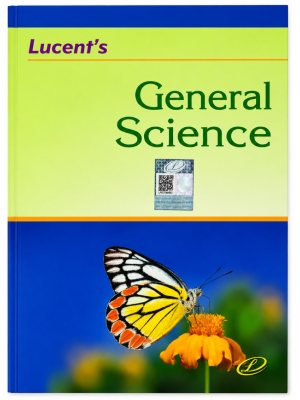 Lucent's General Science (English Edition) for UPSC, SSC, Railway, Banking & All Competitive Examinations