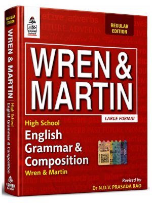 Wren & Martin High School English Grammar & Composition | Large Format Edition | Revised by Dr. N.D.V. Prasada Rao | S. Chand School